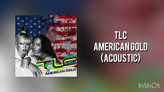 TLC - American Gold (Acoustic McMix)