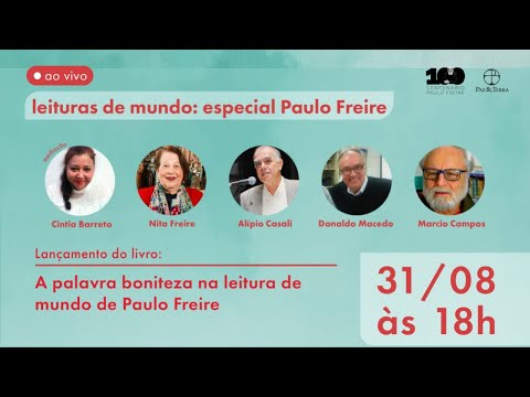 A palavra boniteza na leitura de mundo de Paulo Freire - 31-08-21 - Editora Paz & Terra - Nita Freire - Al�pio Casali - Donaldo Macedo - Marcio Campos - Cintia Barreto