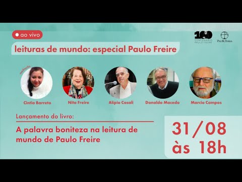 A palavra boniteza na leitura de mundo de Paulo Freire - 31-08-21 - Editora Paz & Terra - Nita Freire - Alpio Casali - Donaldo Macedo - Marcio Campos - Cintia Barreto