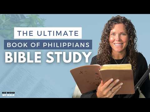 Book of Philippians Verse by Verse Bible Study [A Fun and Complete Deep Dive]