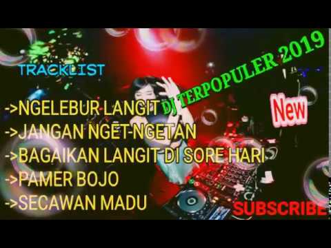 Dj populer 2019-NGELABUR LANGIT-JANGAN NGET-NGETAN BAGAIKAN LANGIT-PAMER BOJO-SECAWAN MADU