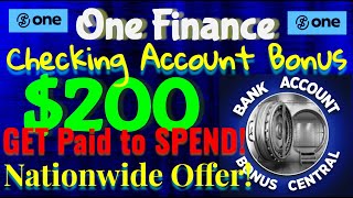 One Finance $200 Checking Account Bonus! No Chex! Nationwide Offer! Get Paid to SPEND $$$!