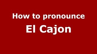How to pronounce El Cajon