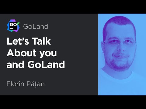 Let’s Talk About You and GoLand
