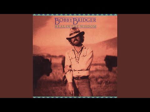 Heal In The Wisdom - Bobby Bridger