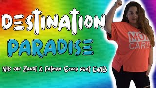 Destination Paradise - Nils Van Zandt &amp; Fatman Scoop ft EMB || Dance Workout