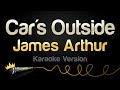 James Arthur - Car's Outside (Karaoke Version)