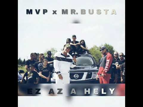 mvp x mr. busta - ez az a hely | official music video |