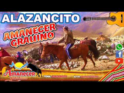 ALAZANCITO - AMANECER GRAUINO / Arturo Huayhua