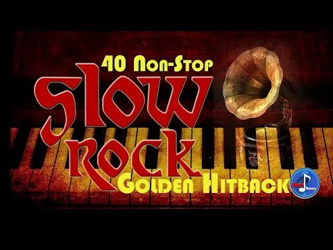 40 Non-Stop Slow Rock Golden Hitback - Non Stop Slow Rock Medley Oldies