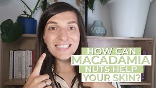 #174 How Can Macadamia Nuts Help Your Skin?