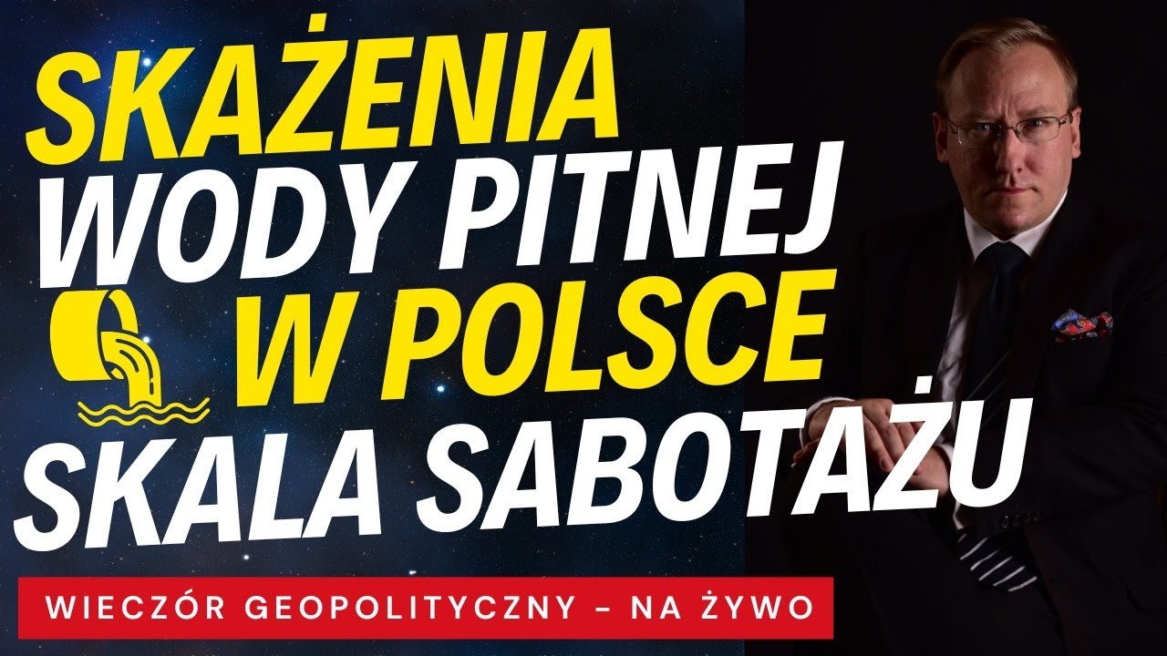 NA ŻYWO: Skażenia wody pitnej w Polsce - skala sabotażu