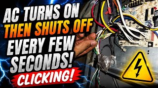 AC Turns On Then Shuts Off Every Few Seconds (Clicking)