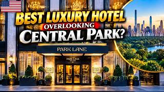 Is Park Lane New York the Best Luxury Hotel Overlooking Central Park?