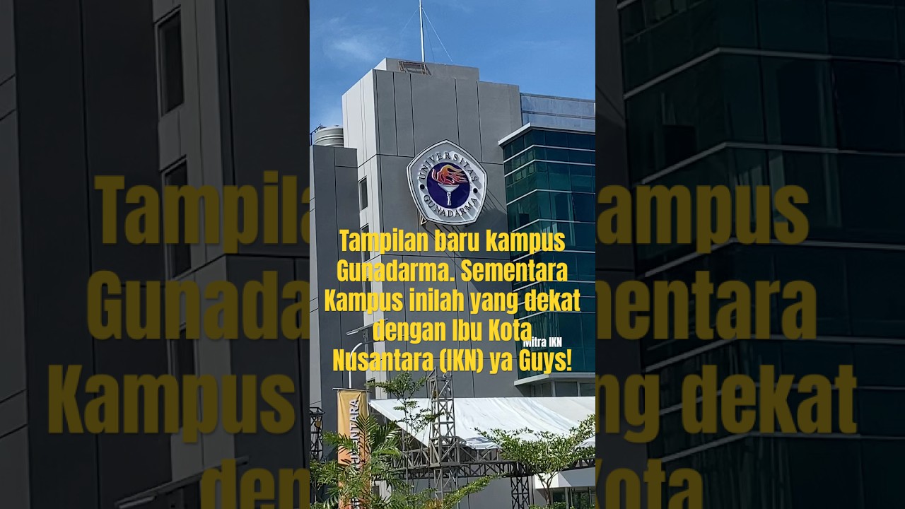 Tampilan baru kampus Gunadarma. Kampus inilah yang dekat dengan Ibu Kota Nusantara (IKN) ya Guys!