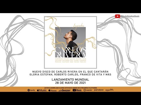 Gloria Estefan will be on the new album "Leyendas" by Carlos Rivera | Available worldwide on May 28