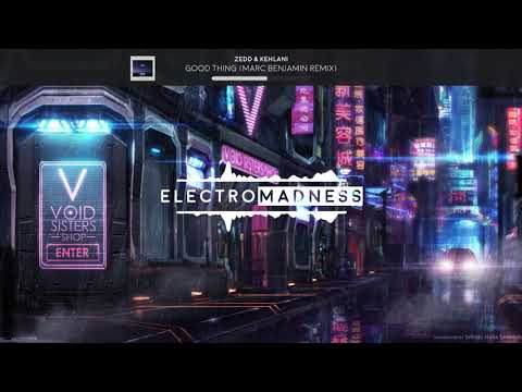 Zedd & Kehlani - Good Thing (Marc Benjamin Remix)