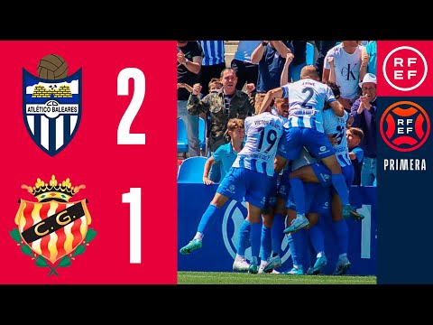 RESUMEN #PrimeraFederación | CD Atlético Baleares 2-1 Gimnàstic de Tarragona | Grupo 2 | Jornada 33