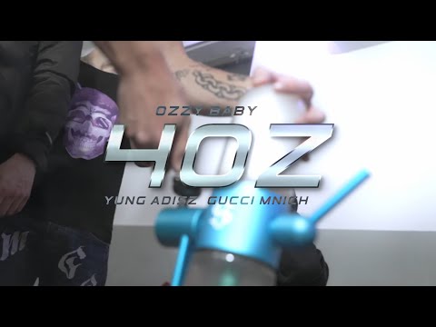 OZZY BABY FT. GUCCI MNICH & YUNG ADISZ - 4OZ @CMM