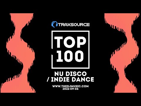 Traxsource - Top 100 Nu Disco / Indie Dance 2022-09-06
