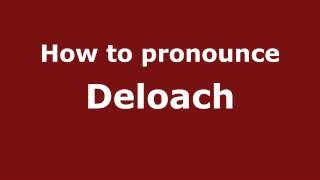 How to pronounce Deloach