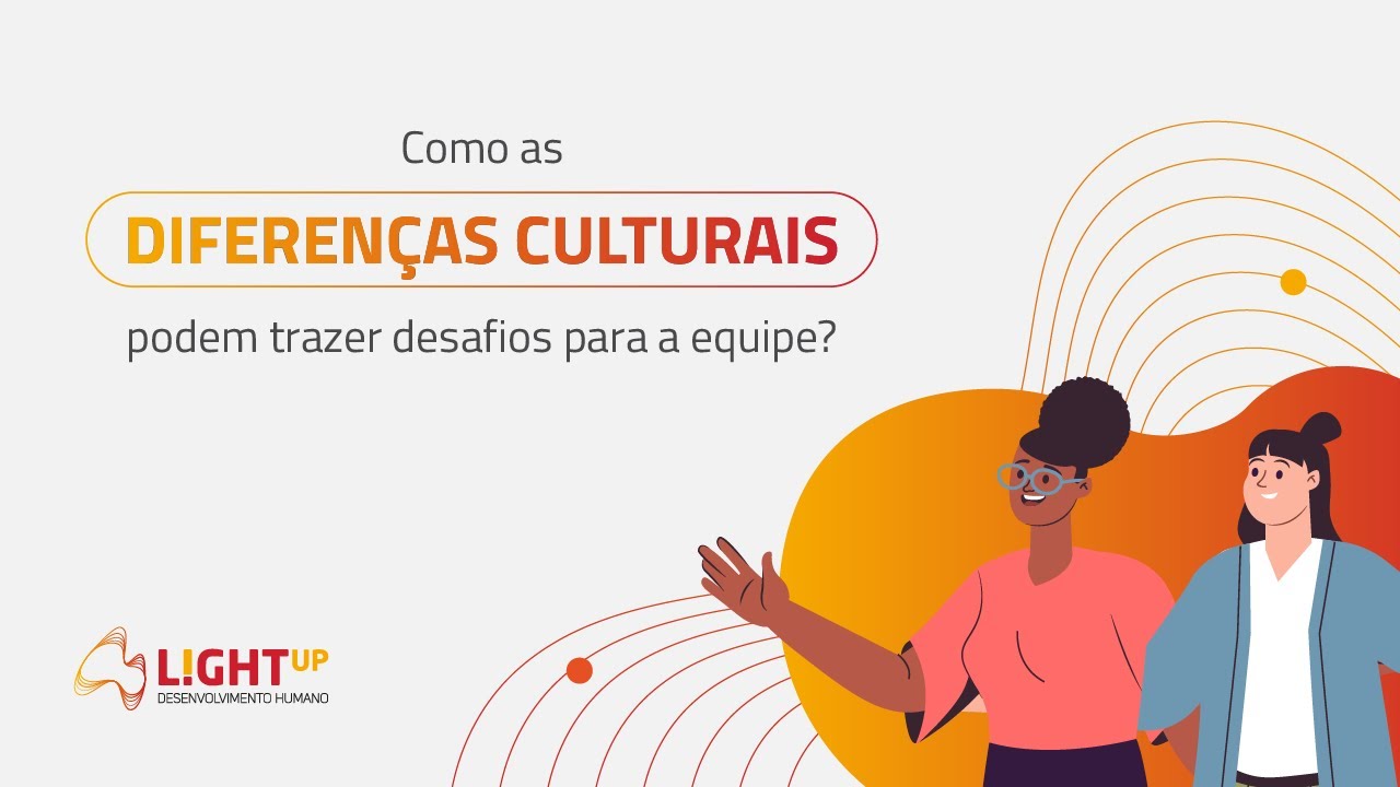 Como as Diferenças Culturais podem trazer desafios para a equipe?
