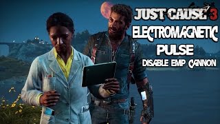 Just Cause 3 - How To Disable EMP Cannon | Electromagnetic Pulse