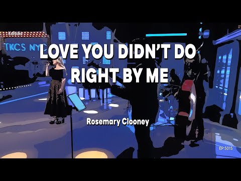 Kellyoke | Love, You Didn't Do Right By Me (Rosemary Clooney)