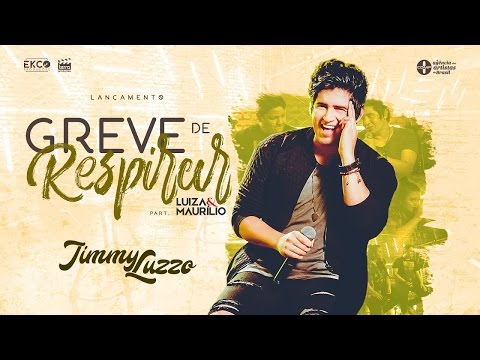 Jimmy Luzzo part. Luiza & Maurílio - Greve de Respirar