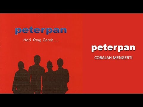 Peterpan - Cobalah Mengerti (Official Audio)