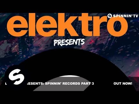 Elektro Presents Spinnin Records Part 3 (Promo Mix)