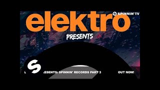 Elektro Presents Spinnin Records Part 3 (Promo Mix)