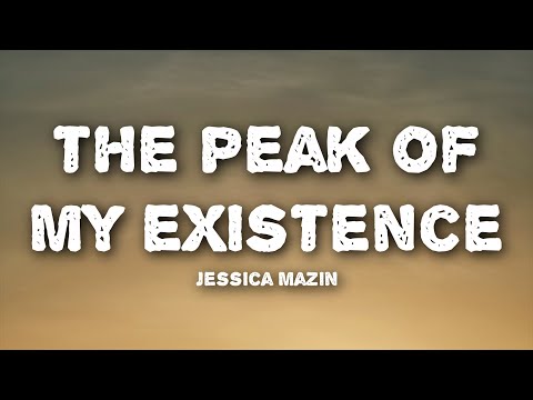 Jessica Mazin - The Peak of My Existence (Lyrics)