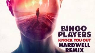 Bingo Players - Knock You Out (Hardwell Remix)