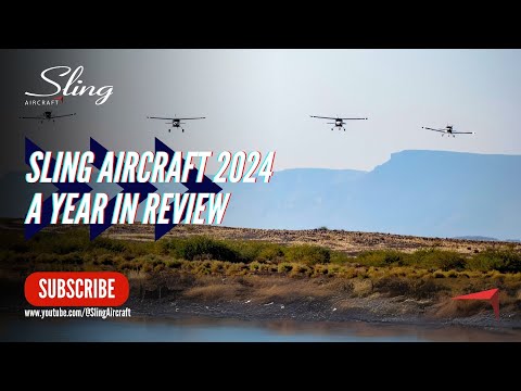 The Sling Aircraft 2024 Year In Review