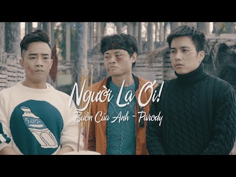 Người Lạ Ơi - Buồn Của Anh - Parody Official - Đỗ Duy Nam - Quoắt Đại Ca