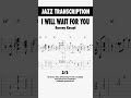 I Will Wait For You (2/3) - Barney Kessel (Transcription)