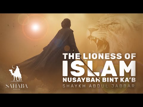 Who is Nusaybah Bint Ka'b - Episode 5 | Muslims in Need