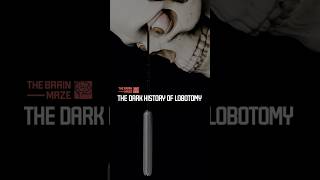 The Dark History of Lobotomy