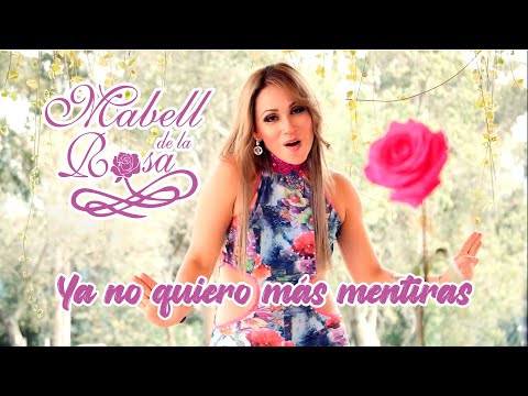 MABELL DE LA ROSA - YA NO QUIERO MAS MENTIRAS (Official Video)