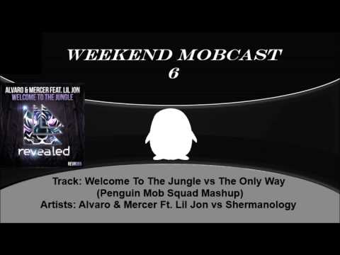 Welcome To The Jungle vs The Only Way (Penguin Mob Squad Mashup) - Alvaro & Mercer vs Shermanology