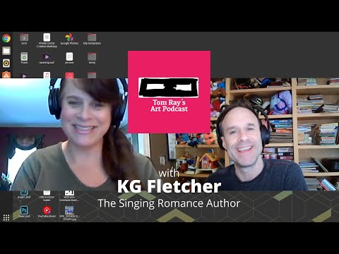 KG Fletcher: The Singing Romance Author - Tom Ray's Art Podcast