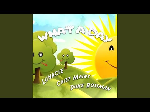 What A Day (feat. Lunacie & Duke The Bossman)