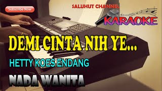 Download lagu DEMI CINTA NI YE [KARAOKE] HETTY KOES ENDANG ll NADA WANITA C=DO mp3