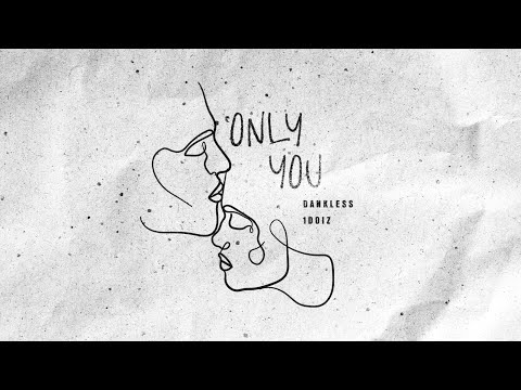 Dankless, 1DOIZ - Only You