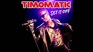 Timomatic - Set it off (Audio)