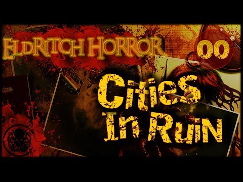 Eldritch Horror | Cities In Ruin | Introduction & Setup