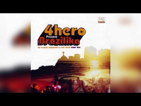 4hero presents Brazilika - (Full Album Stream)