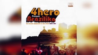 4hero presents Brazilika - (Full Album Stream)