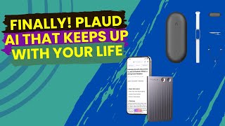 Finally! PLAUD AI That Keeps Up With Your Life